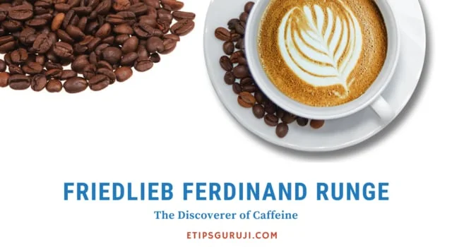 Discovery of Caffeine by Friedlieb Ferdinand Runge