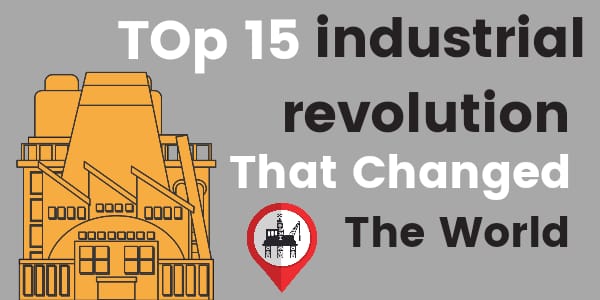 Top 15 Industrial Revolution Inventions that Changed the World