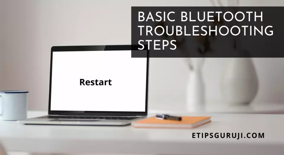 Basic Bluetooth Troubleshooting Steps