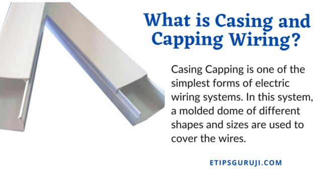 What is Casing and Capping Wiring?