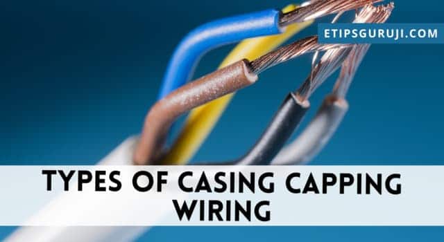 Types of Casing Capping Wiring
