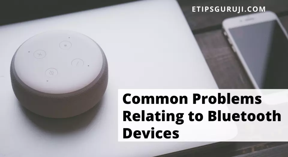 Common Problems Relating to Bluetooth Devices