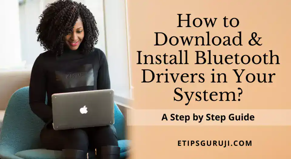How to Download & Install Bluetooth Drivers in Your System