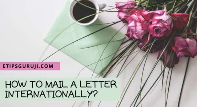 How To Mail A Letter Internationally?