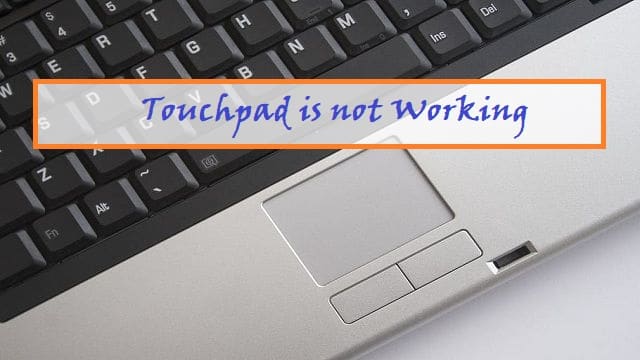 Best Solutions if Your Touchpad Not Working – Windows/ MAC