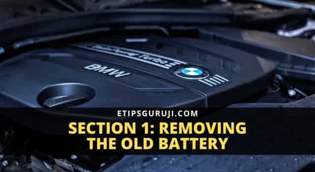 How to Change a Car Battery Section 1: Removing the Old Battery