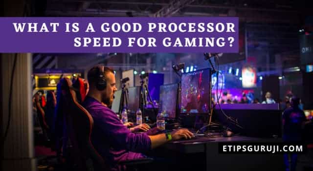 What is a Good Processor Speed? 