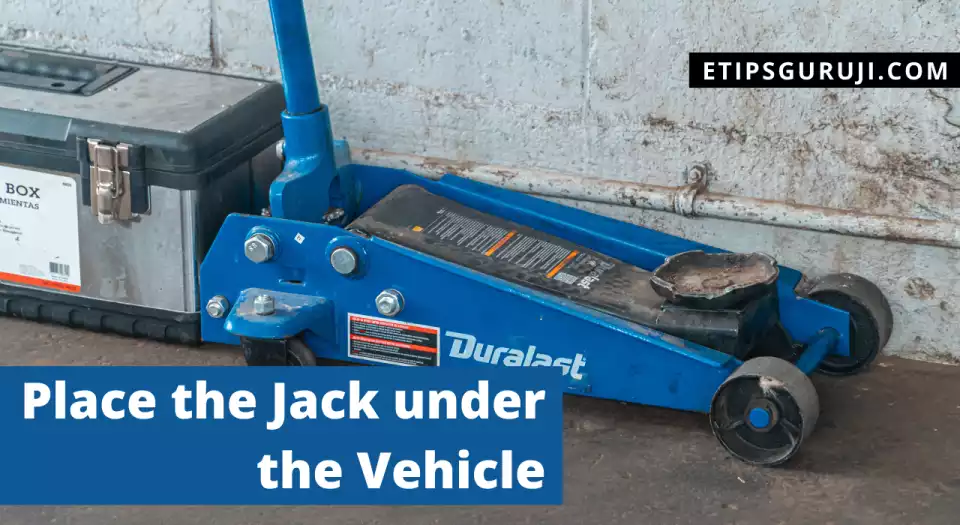 Place the Jack under the Vehicles
