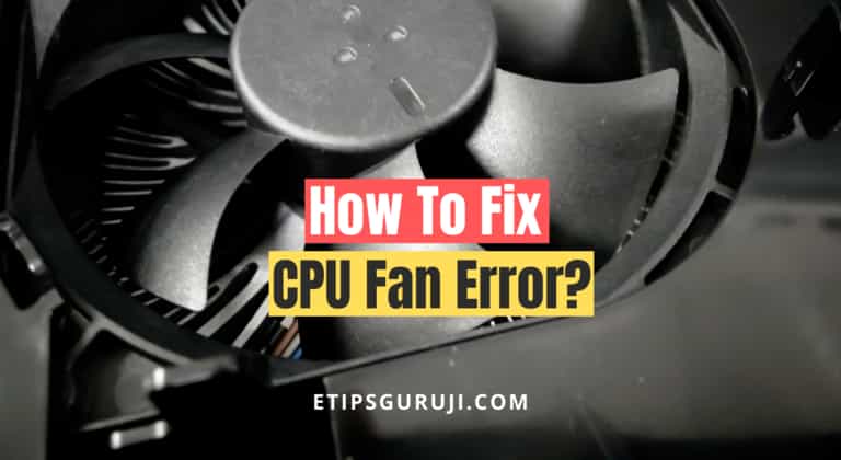 CPU Fan Error and why it happen with fixes