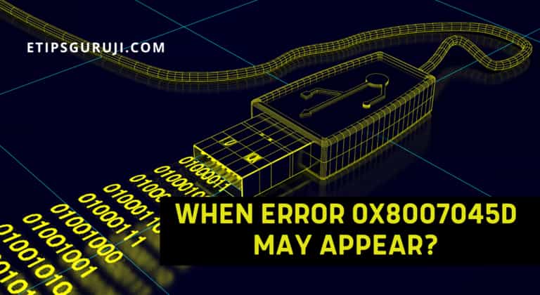 When Error 0x8007045d may Appear?