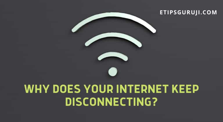 Why does your Internet Keep Disconnecting?