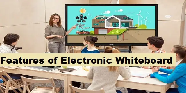 Features of Electronic Whiteboard