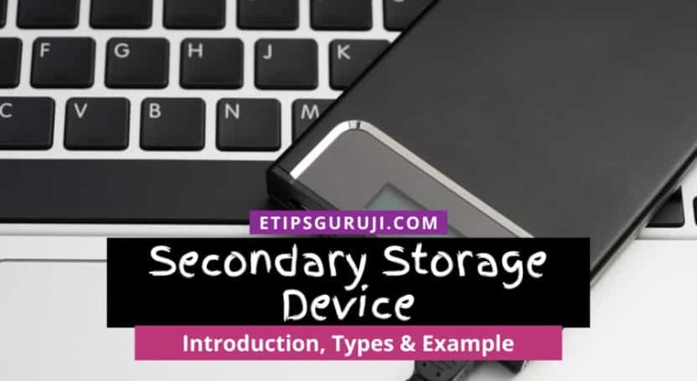 Secondary Storage Device Introduction 3 Types Example Etipsguruji