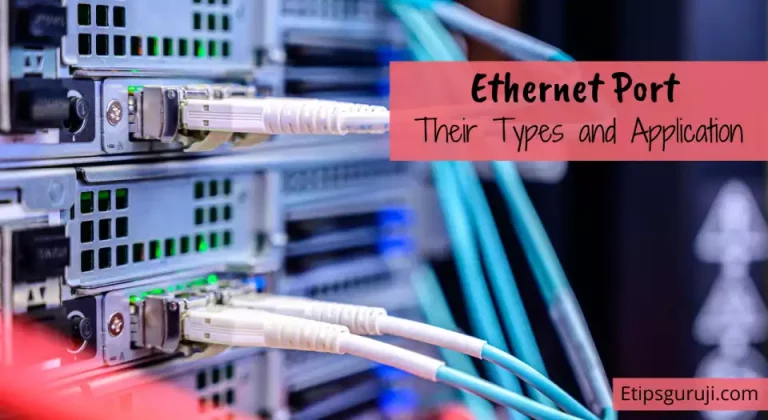 What is Ethernet Port? Types and Application
