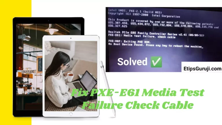 [Solved] How to Fix PXE-E61 Media Test Failure Check Cable