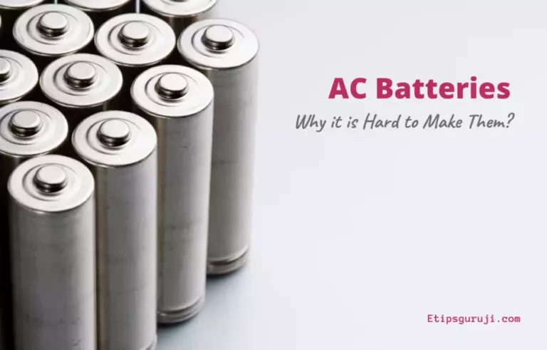 AC Batteries: Why it is Hard to Make Them?