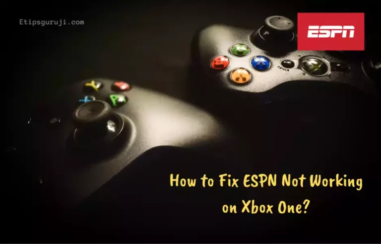5 Tips on How to Fix ESPN Not Working on Xbox One?
