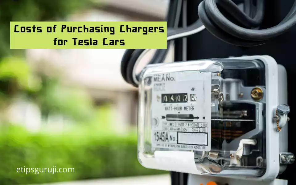 Costs of Purchasing Chargers for Tesla Cars