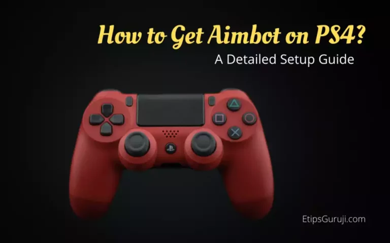 How to Get Aimbot on PS4? 10 Easy Steup For Xim Apex Device