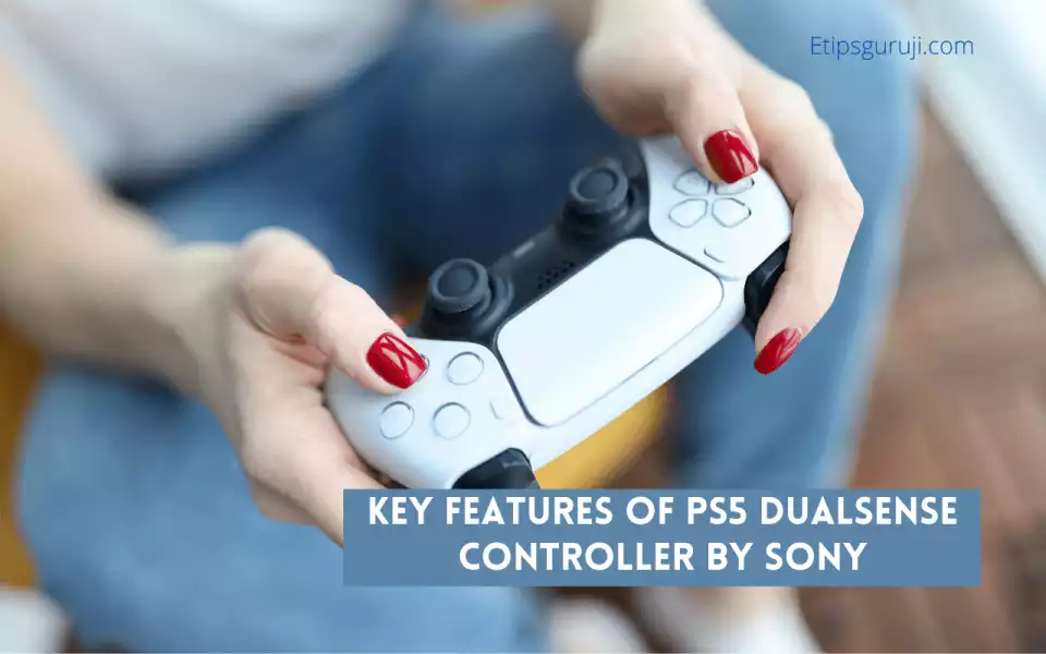 Key Features of PS5 DualSense Controller by Sony