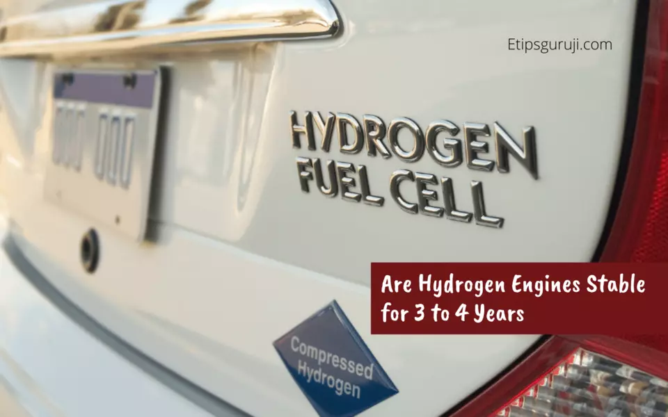 Are Hydrogen Engines Stable for 3 to 4 Years