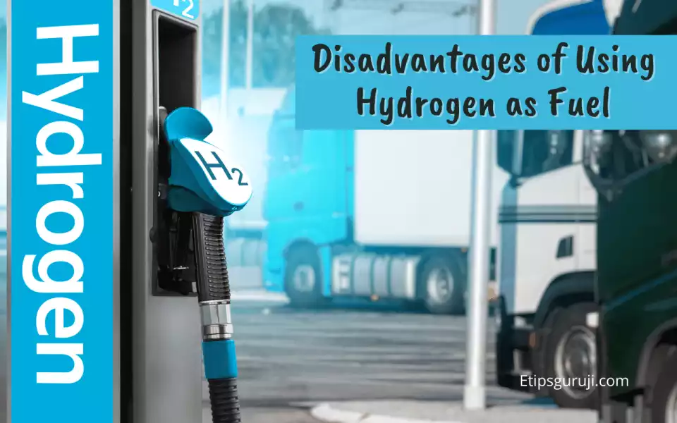 Disadvantages of Using Hydrogen as Fuel