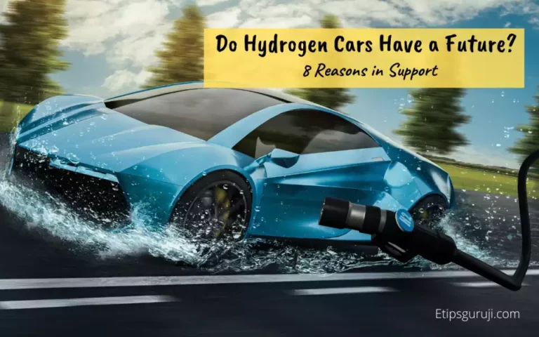 Do Hydrogen Cars Have a Future? 8 Reasons in Support