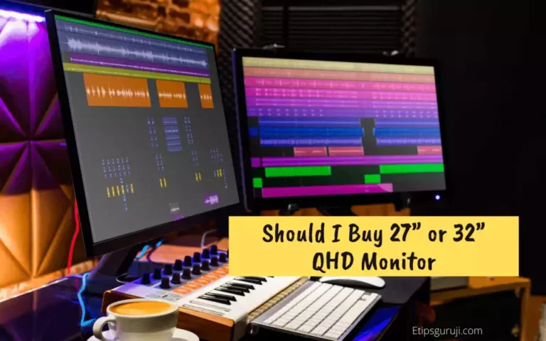 Should I Buy a 27” or 32” QHD Monitor? A Detailed Guide