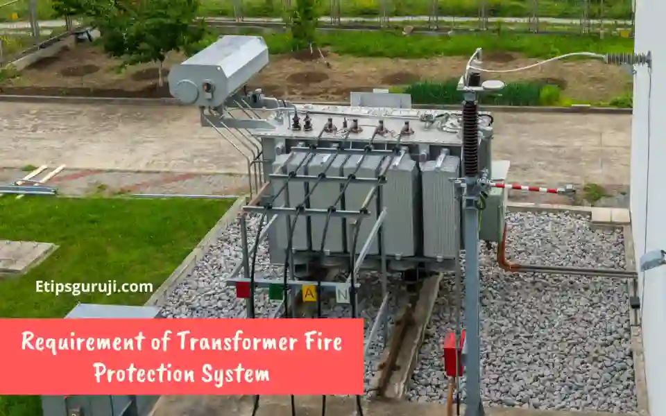 Requirement of Transformer Fire Protection System
