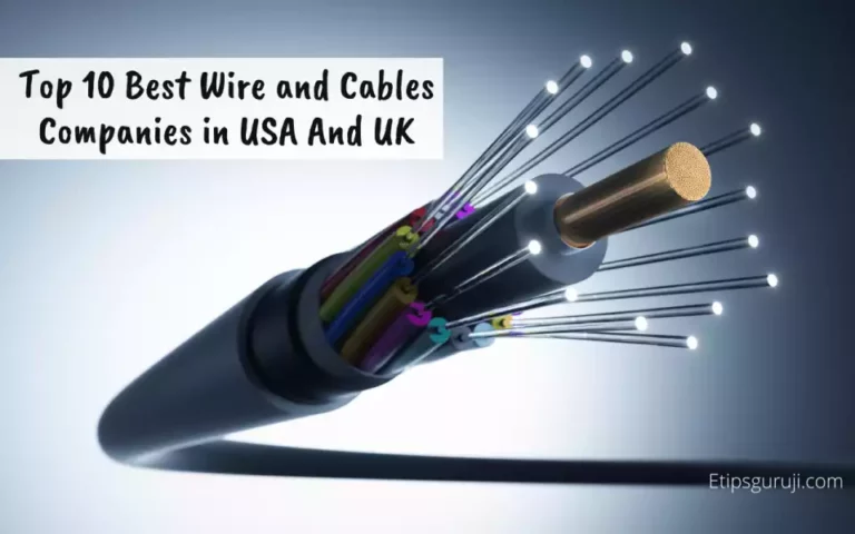 Top 10 Best Wires and Cables Companies in USA And UK
