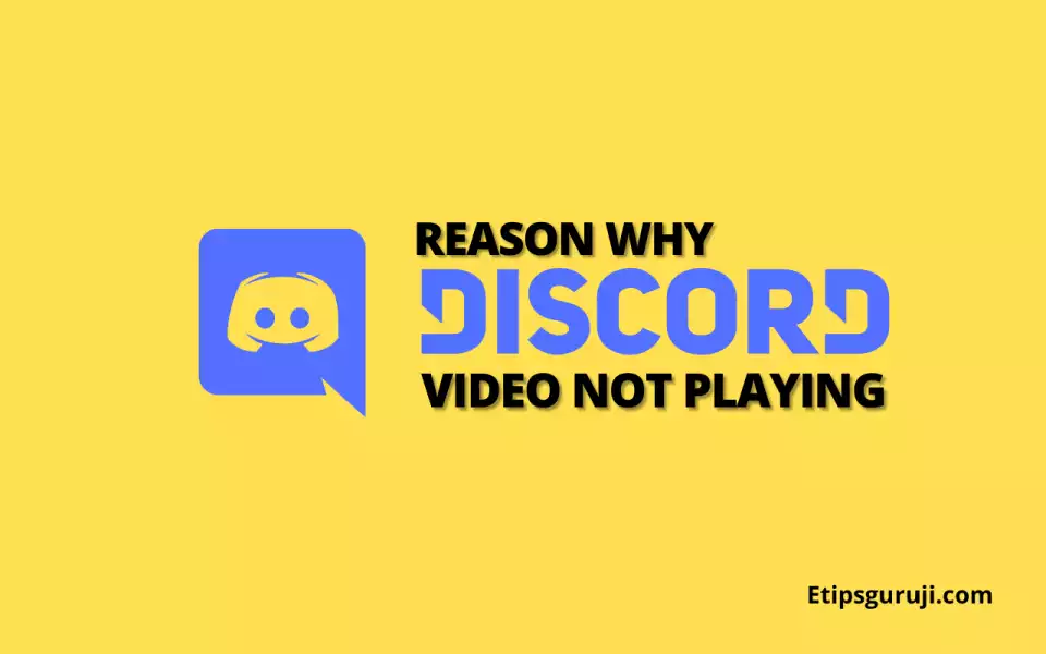 Reasons Why Discord Is Not Playing Videos With Fixes