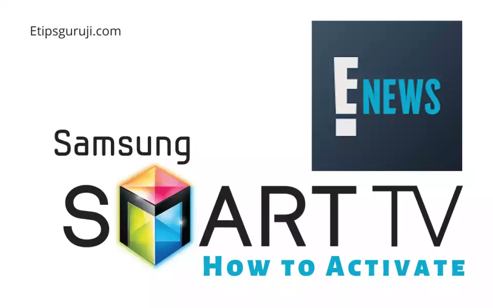 Steps of Activating E! News on Samsung Smart TV