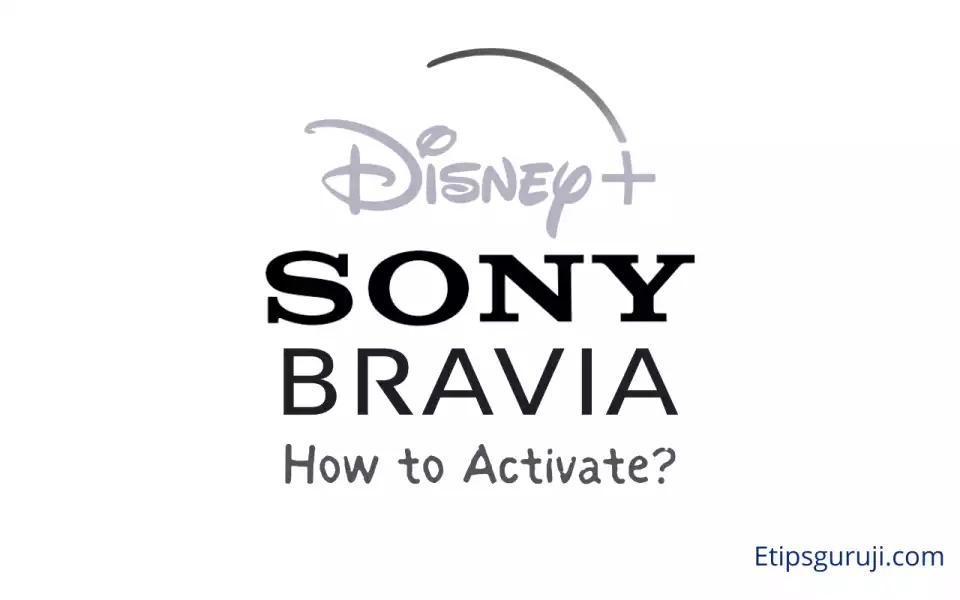 How to Get and Activate Disney Plus on Sony Bravia Smart TV