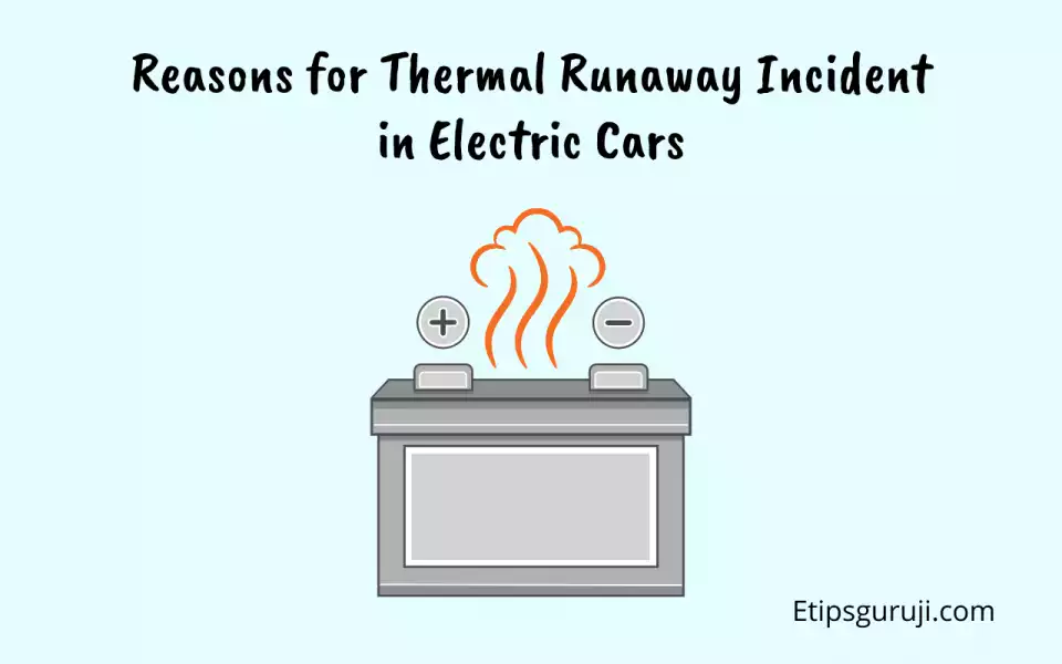 Reasons for Thermal Runaway Incident in Electric Cars