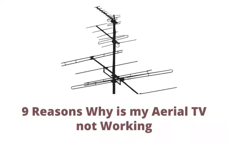 9 Reasons Why is Aerial Cable TV Not Working With Simple Fixes