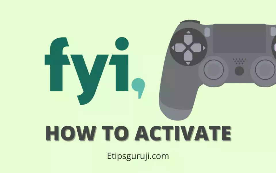 Activate FYI on PS4 and PS5