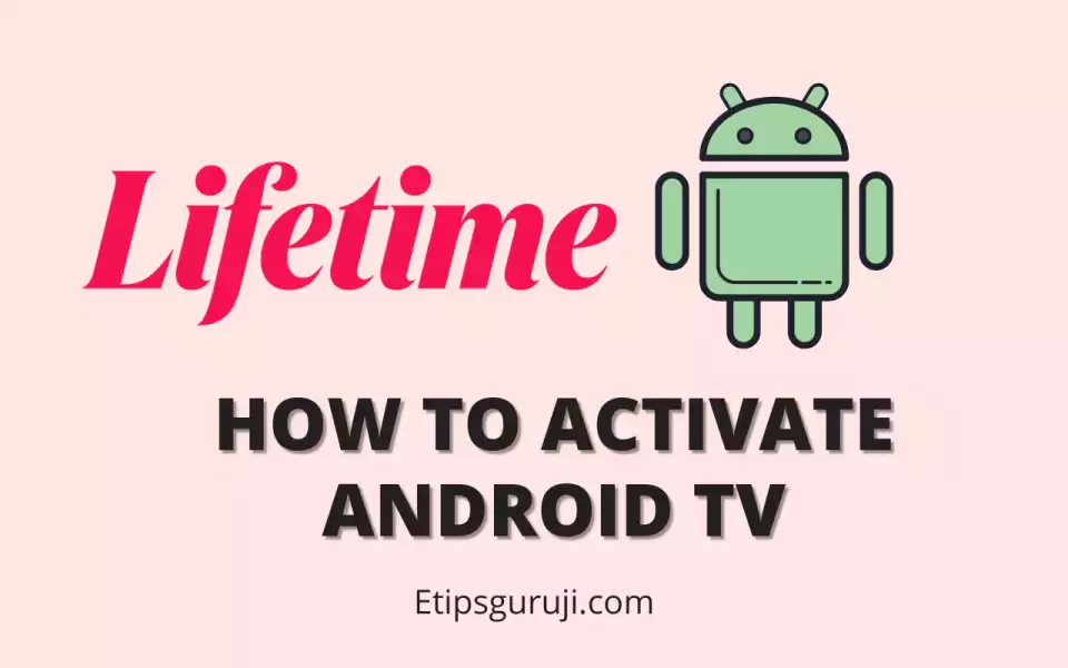 Activate Mylifetime.com on Android TV