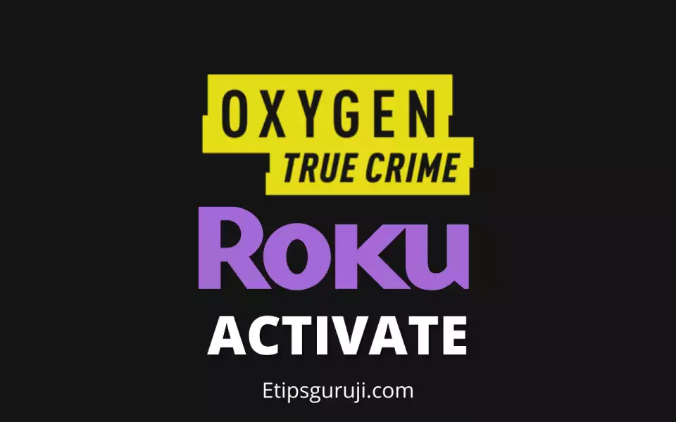 Activate and Watch OXYGEN True Crime on ROKU using the Oxygen.com link