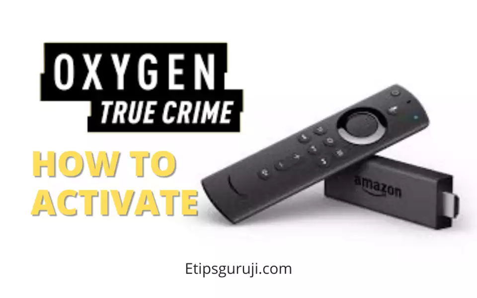 Activate and Watch Oxygen.com on Amazon Fire TV Sticks
