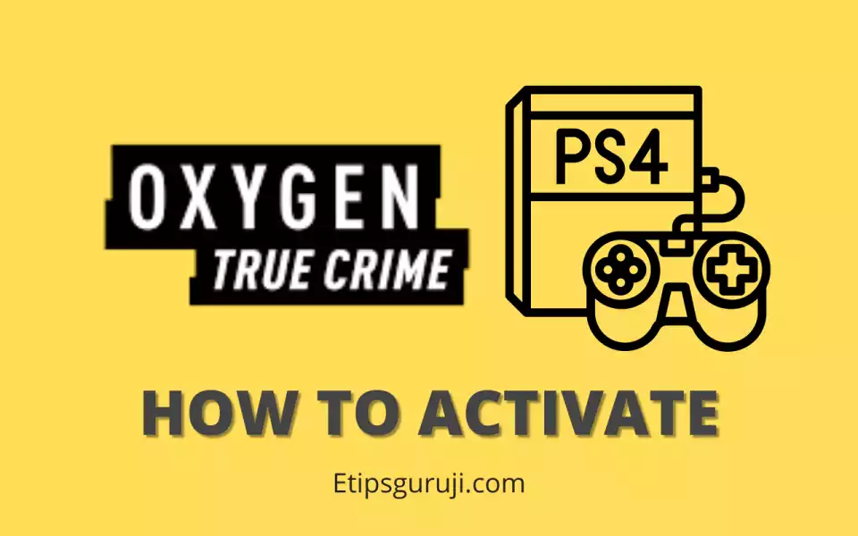 How to Activate and Watch Oxygen True Crime on PS4 and PS5