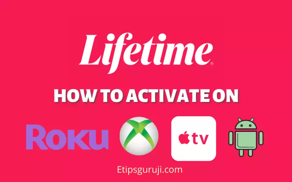 Mylifetime.com activate How to Activate Lifetime TV on Various Streaming Devices