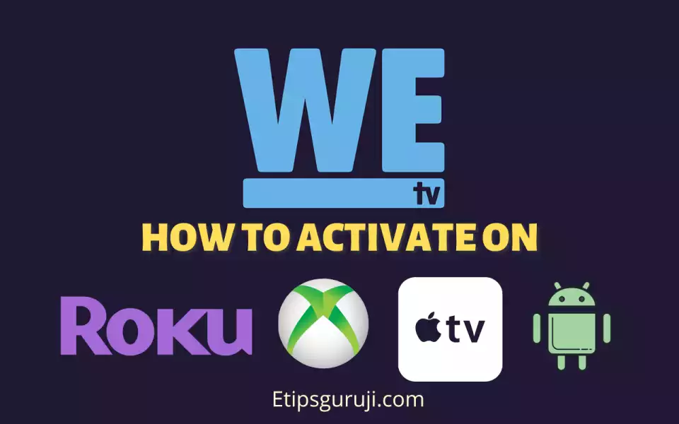 WeTV.com activate How to Activate on Various Devices