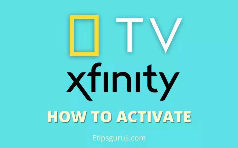 Comcast With Xfinity natgeotv.com activate