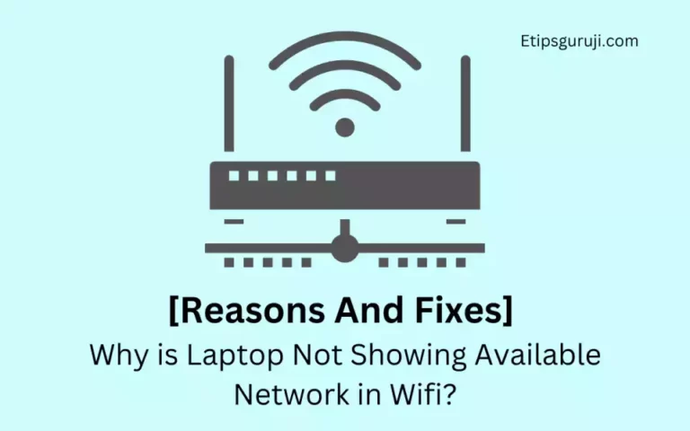 Why is Laptop Not Showing Available Network in Wifi