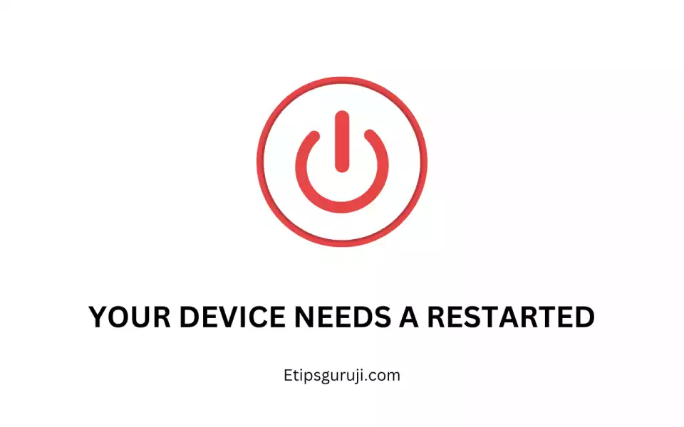 Your Device Needs a Restarted