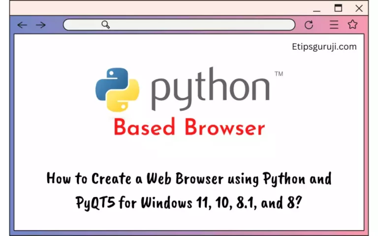 How to Create a Web Browser using Python and PyQt5 for Windows?