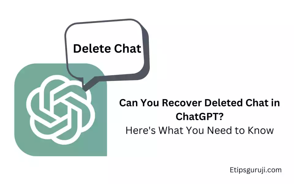 Can You Recover Deleted Chat in ChatGPT Here's What You Need to Know
