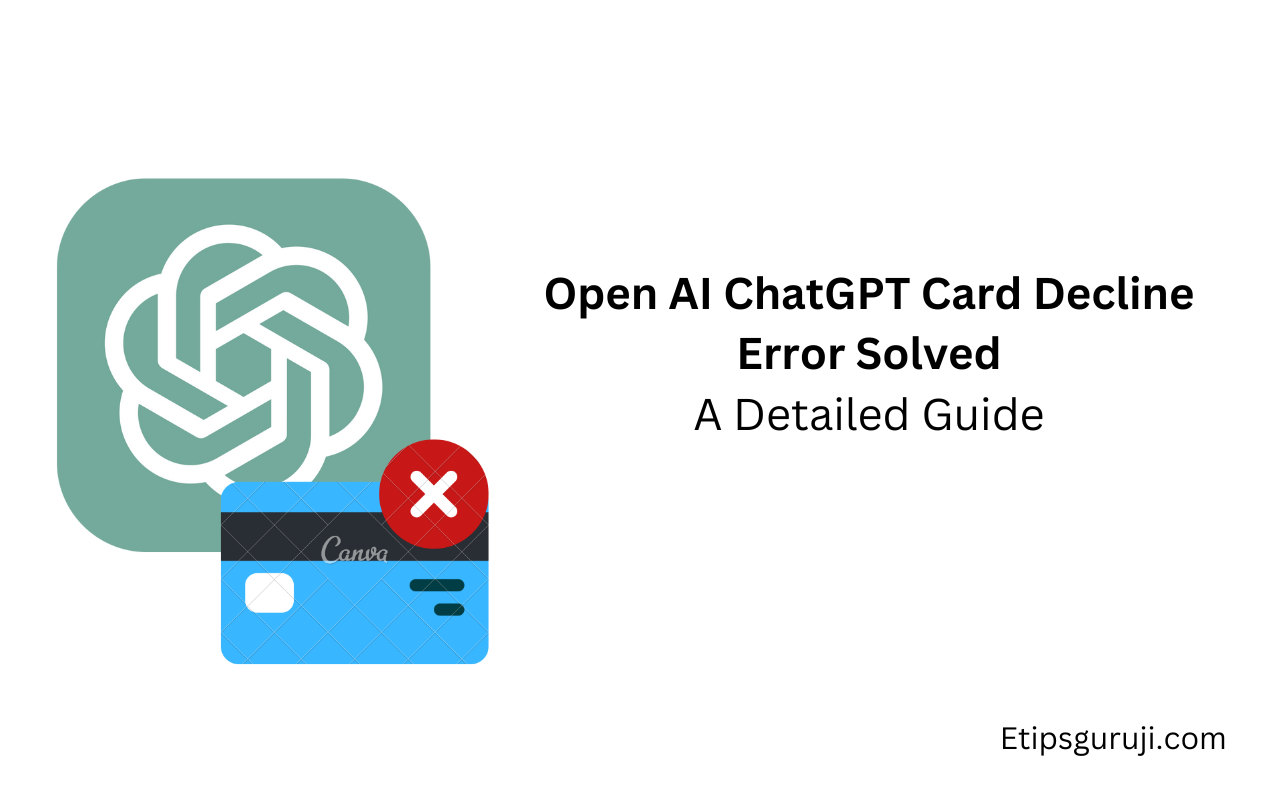 Open AI ChatGPT Card Decline Error Solved A Detailed Guide
