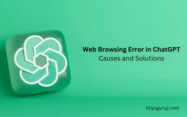 Web Browsing Error in ChatGPT: Causes and Solutions