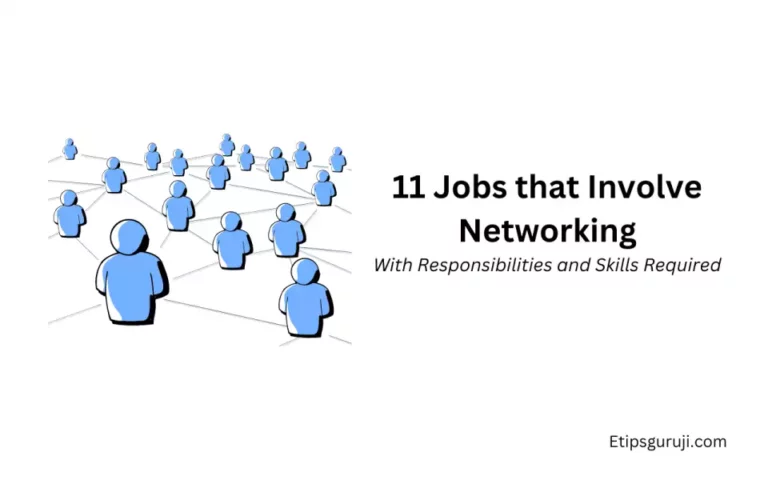 11 Jobs that Involve Networking Skills: With Responsibilities and Skills Required